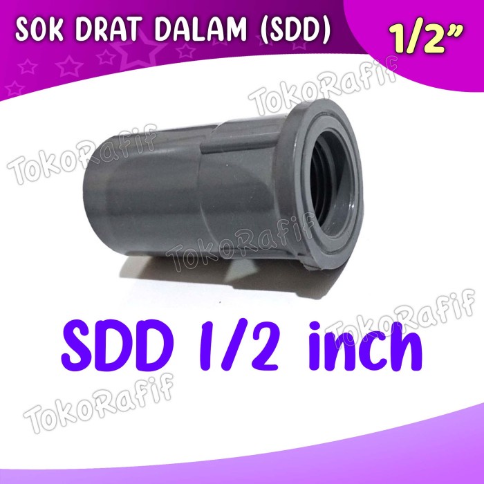 Sok drat dalam/ SDD 1/2, 3/4, 1 inch untuk pipa PVC - SDD 1/2 inch