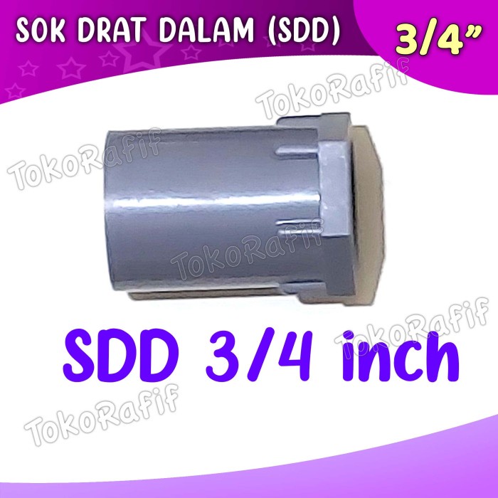 Sok drat dalam/ SDD 1/2, 3/4, 1 inch untuk pipa PVC - SDD 3/4 inch