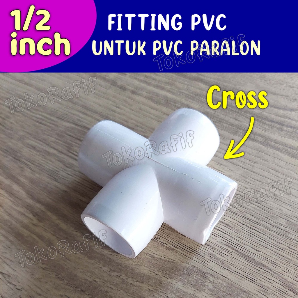 Fitting Pipa PVC 1/2 inch, 3 Way, 4 Way, 5 Way, Knee, Tee - 4 Cross 1/2inch